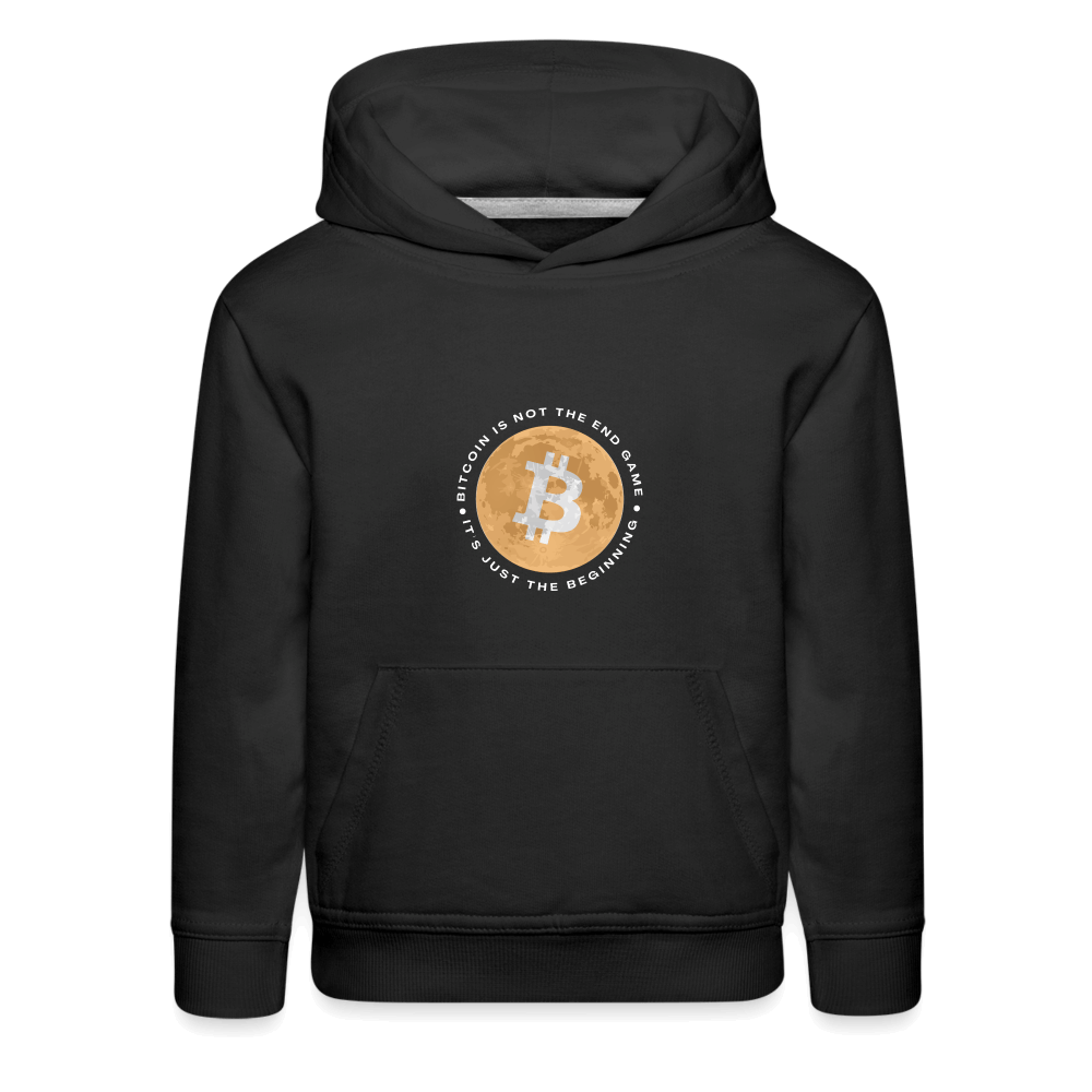 Bitcoin is not the end game Kids‘ Premium Hoodie - black