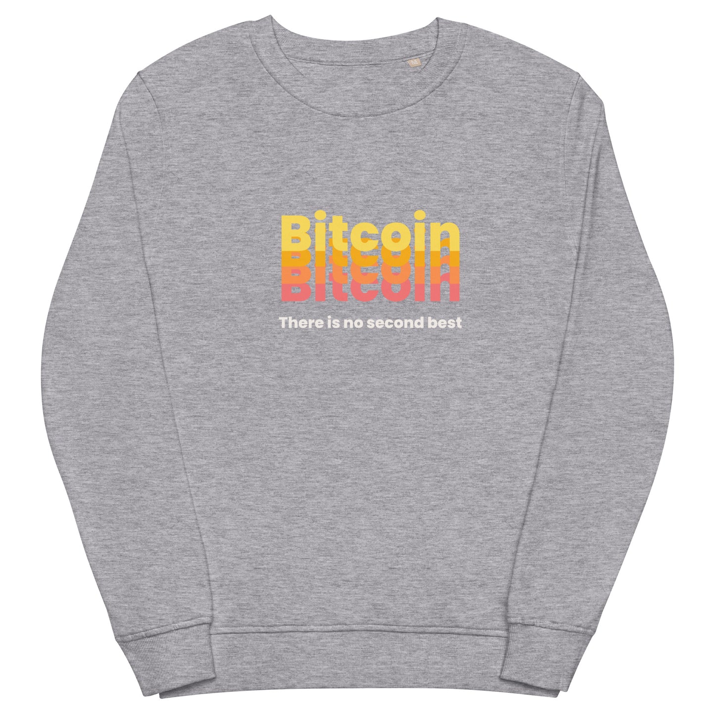 Bitcoin, there is no second best Unisex organic sweatshirt