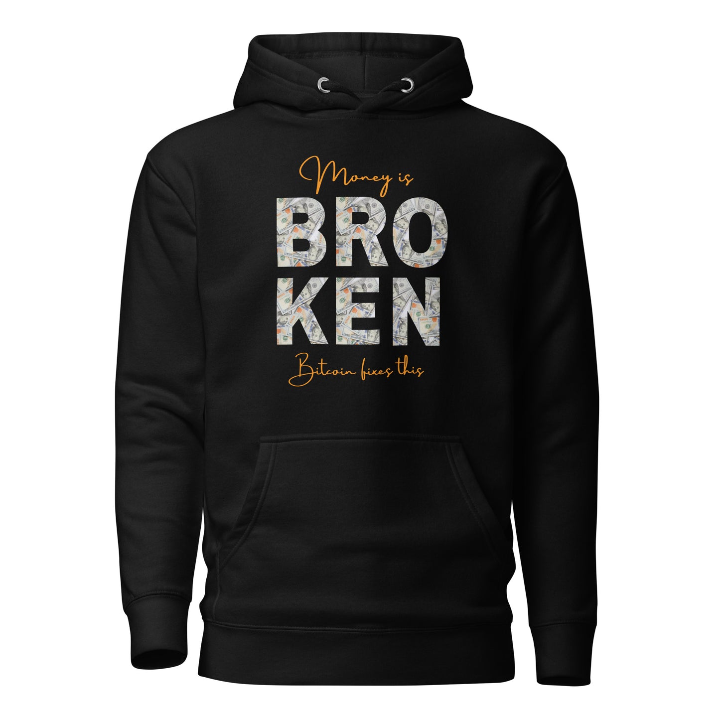 Money is broken, Bitcoin fixes this Unisex Hoodie