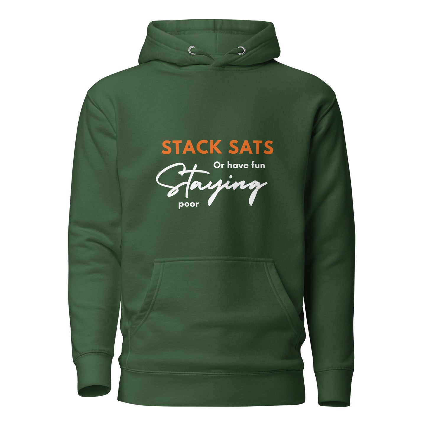 Stack sats or have fun staying poor Unisex Hoodie