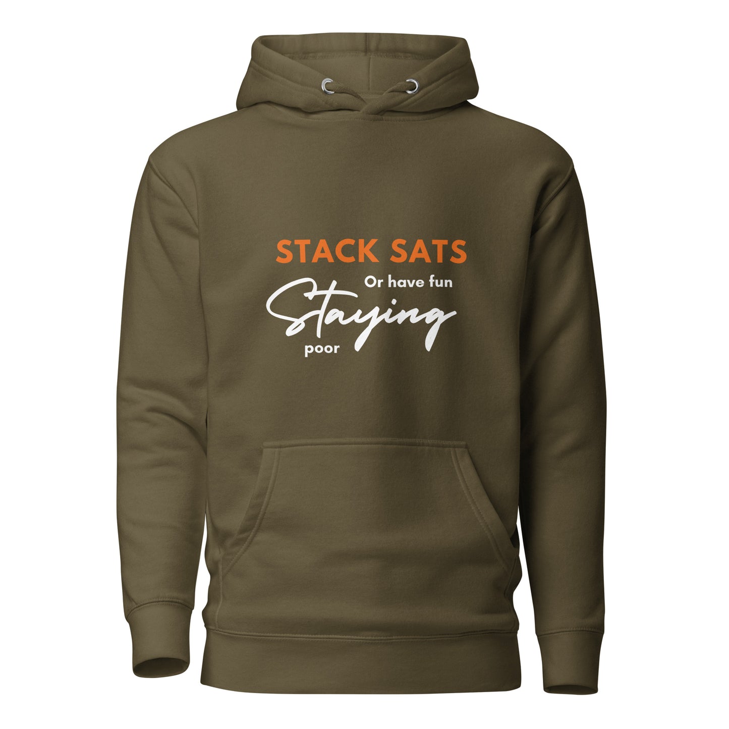 Stack sats or have fun staying poor Unisex Hoodie