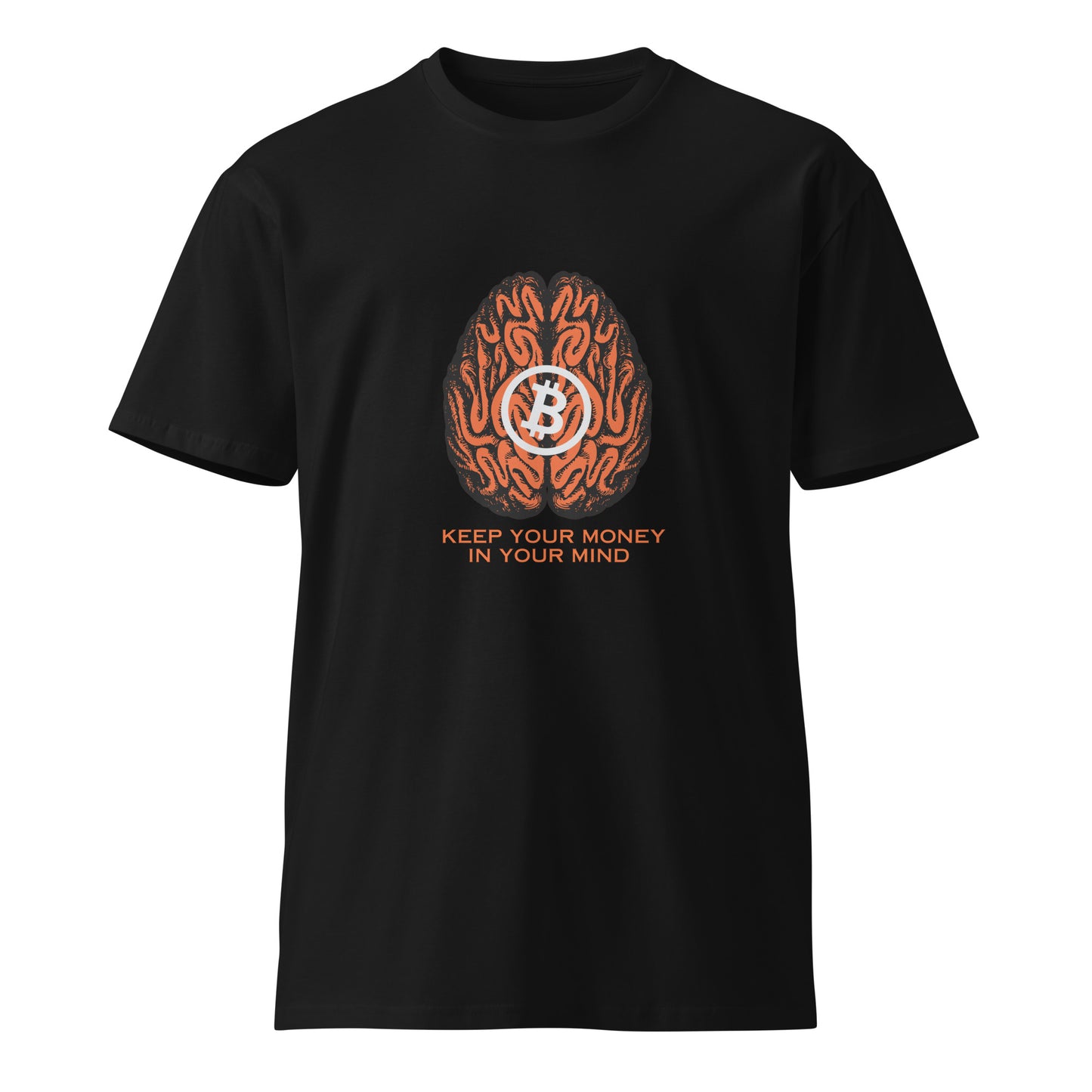 Keep your money in your mind Unisex premium t-shirt