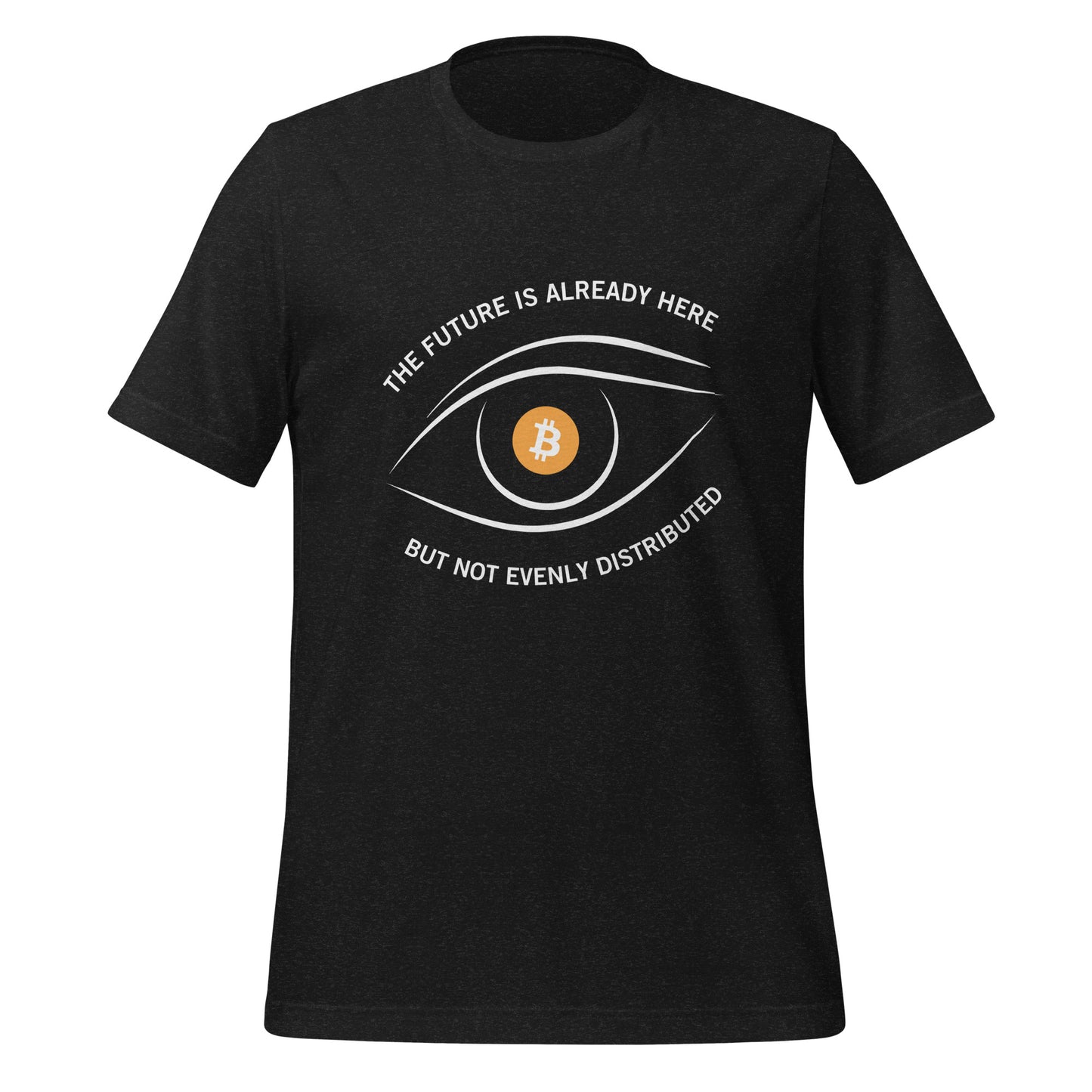 The future is already here but not evenly distributed 21 Unisex t-shirt