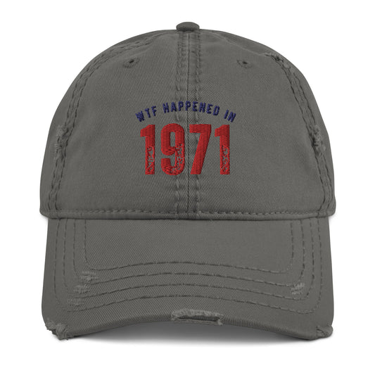 WTF Happened in 1971 Distressed Dad Hat