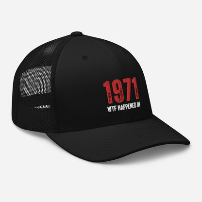 WTF Happened in 1971 Trucker Cap