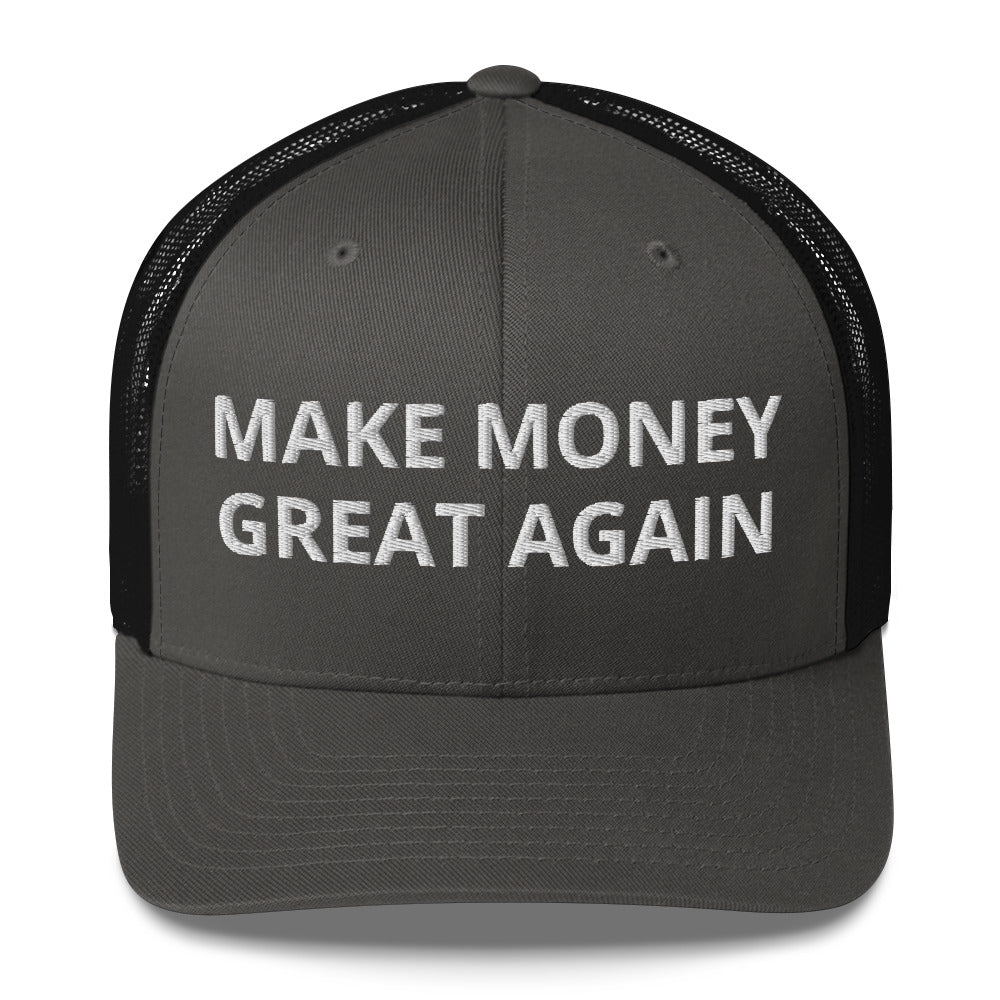 MAKE MONEY GREAT AGAIN Trucker Cap