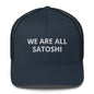 We are all satoshi Trucker Cap