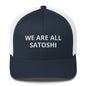 We are all satoshi Trucker Cap