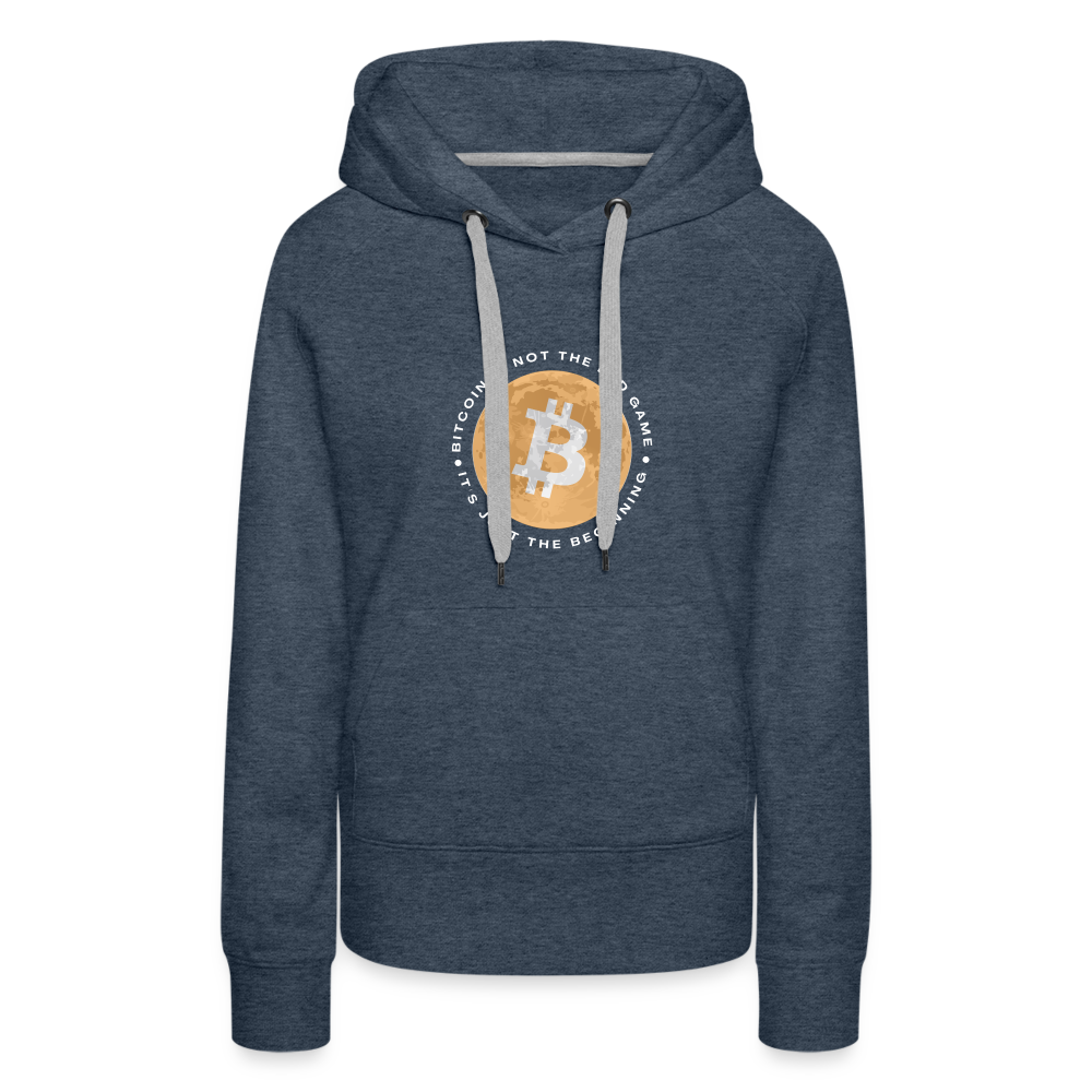 Bitcoin is not the end game Women’s Premium Hoodie - heather denim