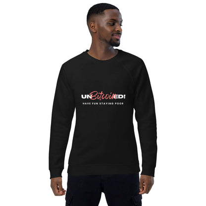 Unbitcoined! Have fun staying poor Unisex organic raglan sweatshirt