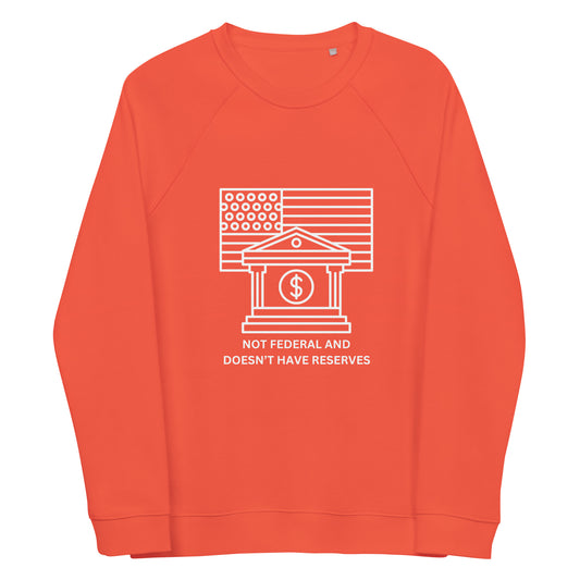 Not federal and doesn't have reserves Unisex organic raglan sweatshirt