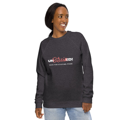 Unbitcoined! Have fun staying poor Unisex organic raglan sweatshirt