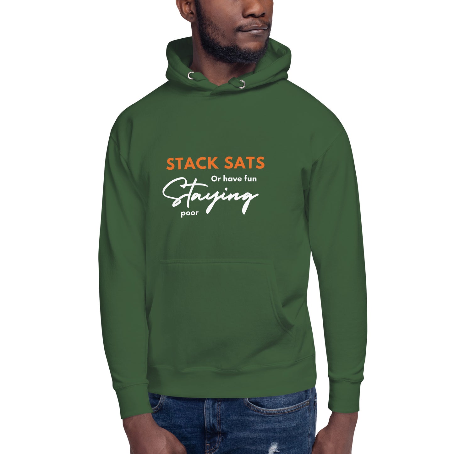 Stack sats or have fun staying poor Unisex Hoodie