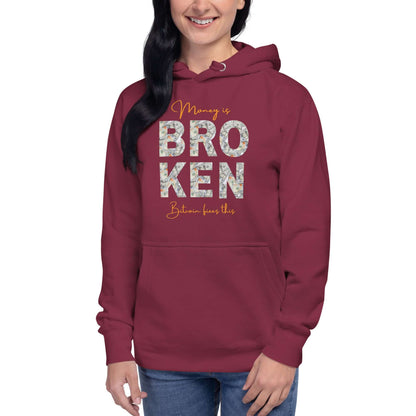 Money is broken, Bitcoin fixes this Unisex Hoodie