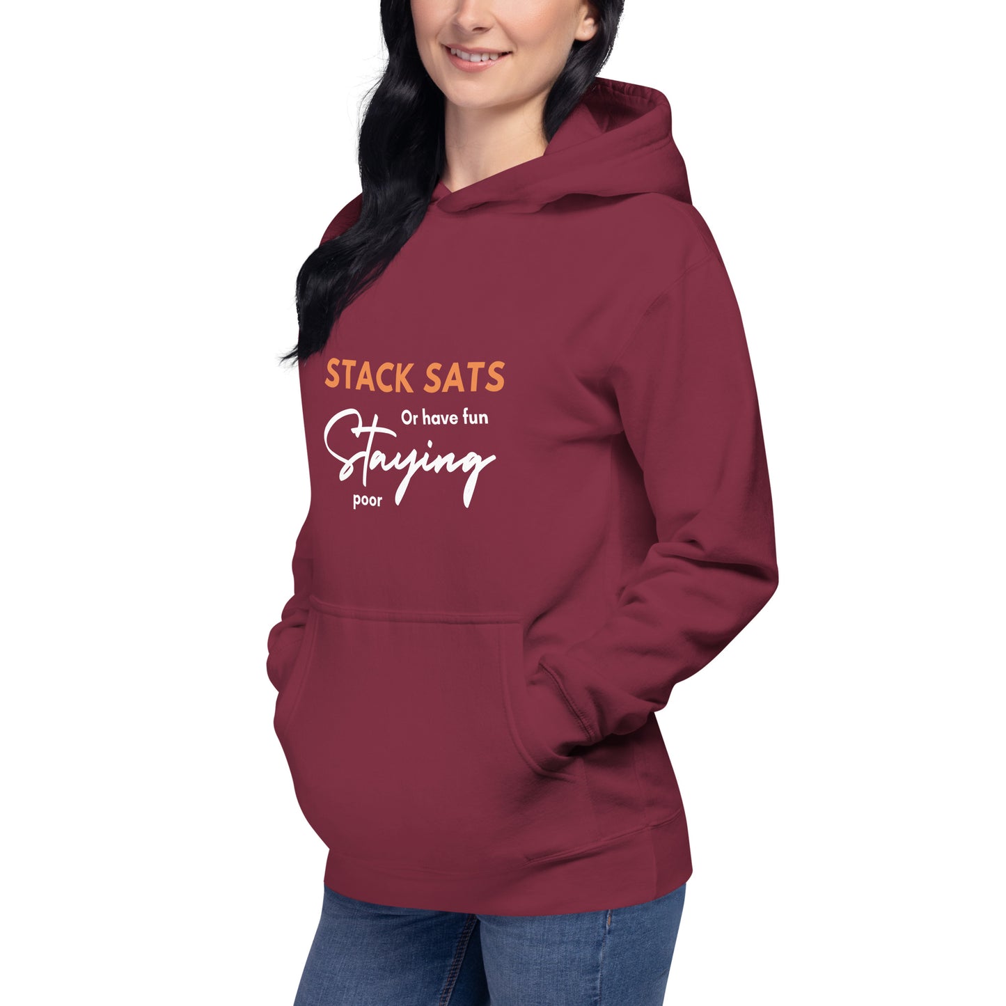 Stack sats or have fun staying poor Unisex Hoodie